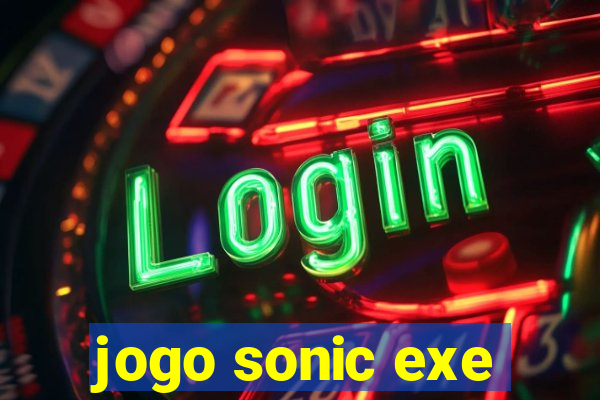 jogo sonic exe